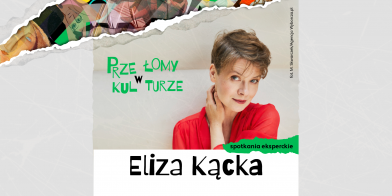 Przełomy w kulturze | Elza Kącka