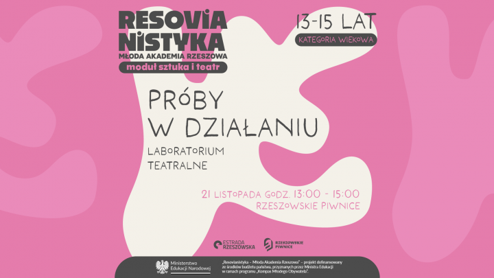 Próby w działaniu. Laboratorium teatralne| Resovianistyka – Młoda Akademia Rzeszowa: sztuka i teatr
