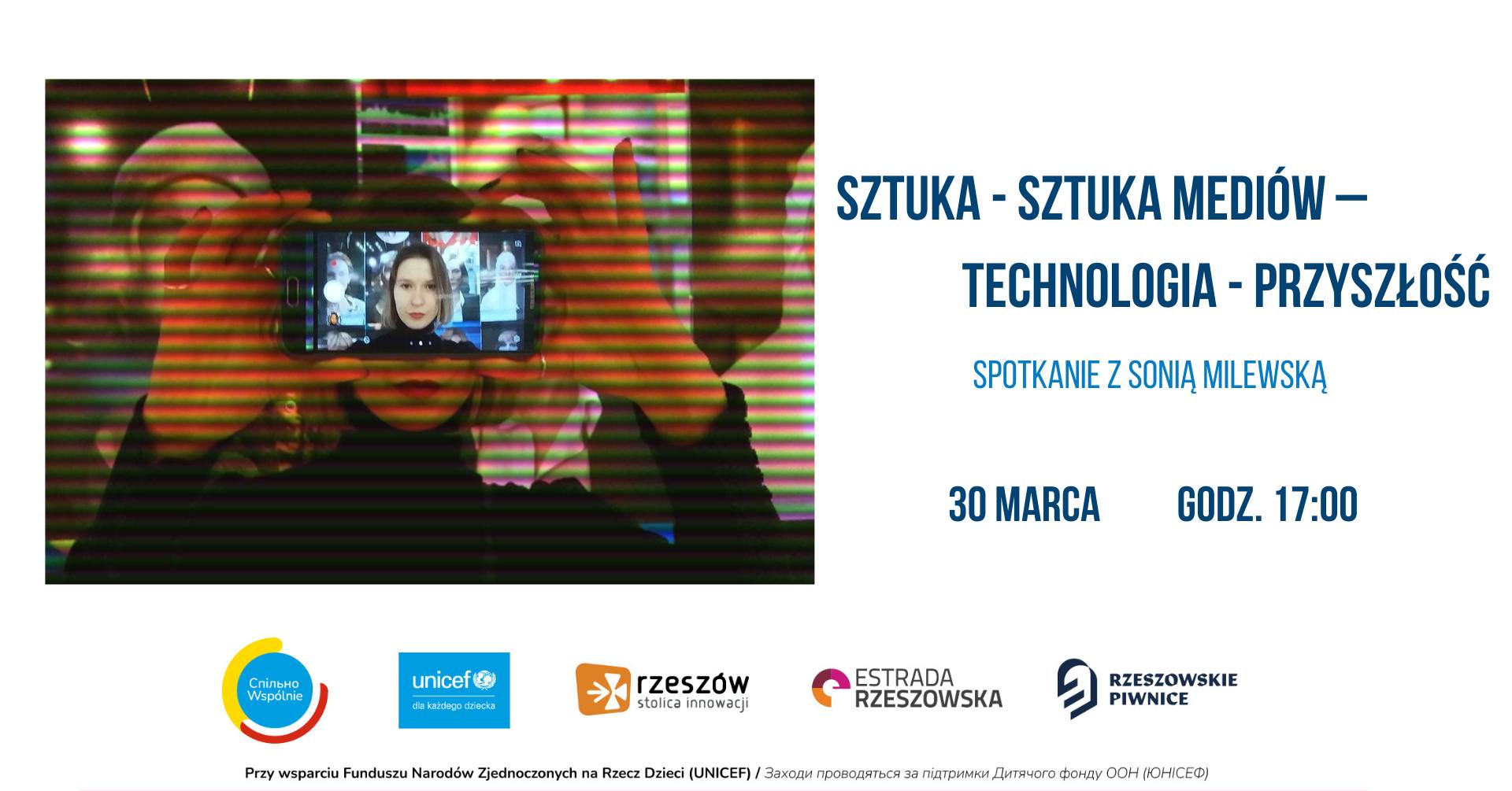 Sztuka - sztuka mediów - technologia - przyszłość /spotkanie z Sonią Milewską