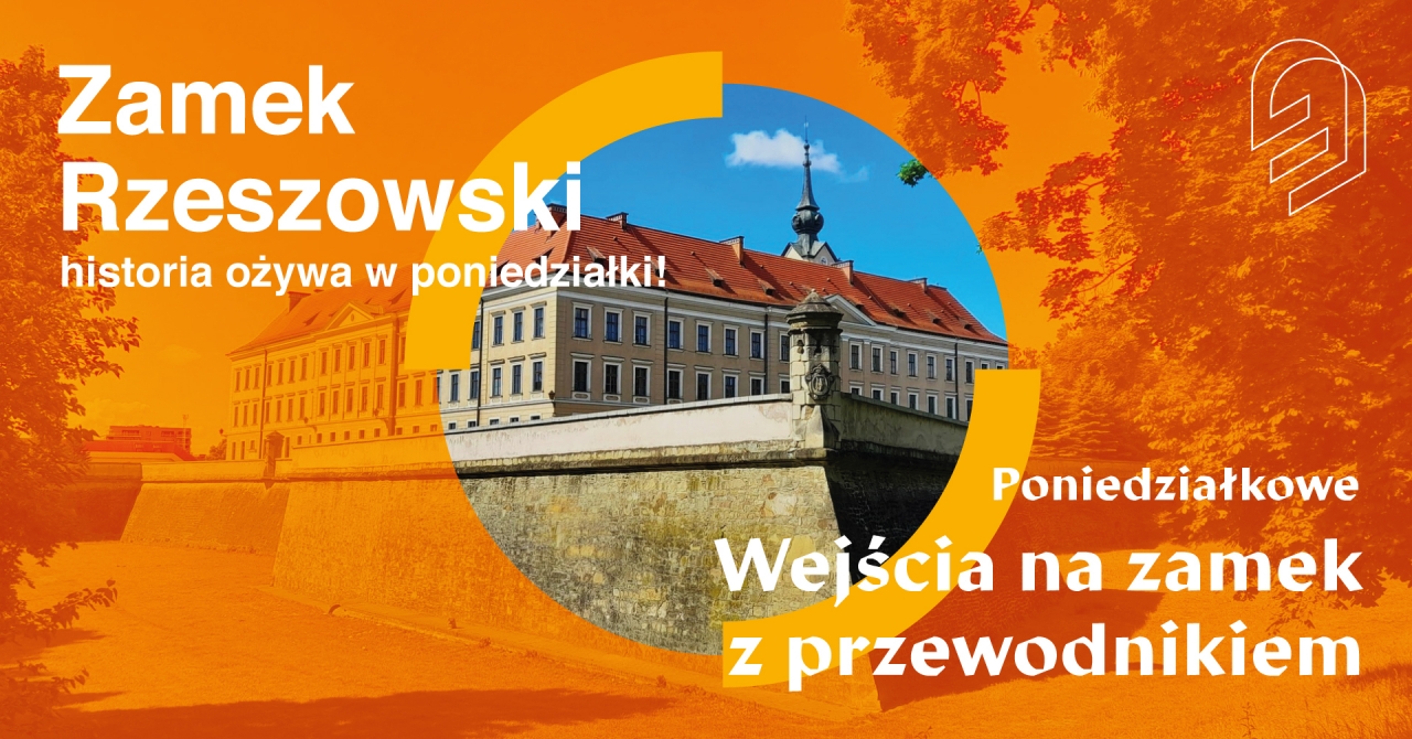 PONIEDZIAŁKOWE ZWIEDZANIE ZAMKU RZESZOWSKIEGO Z PRZEWODNIKIEM
